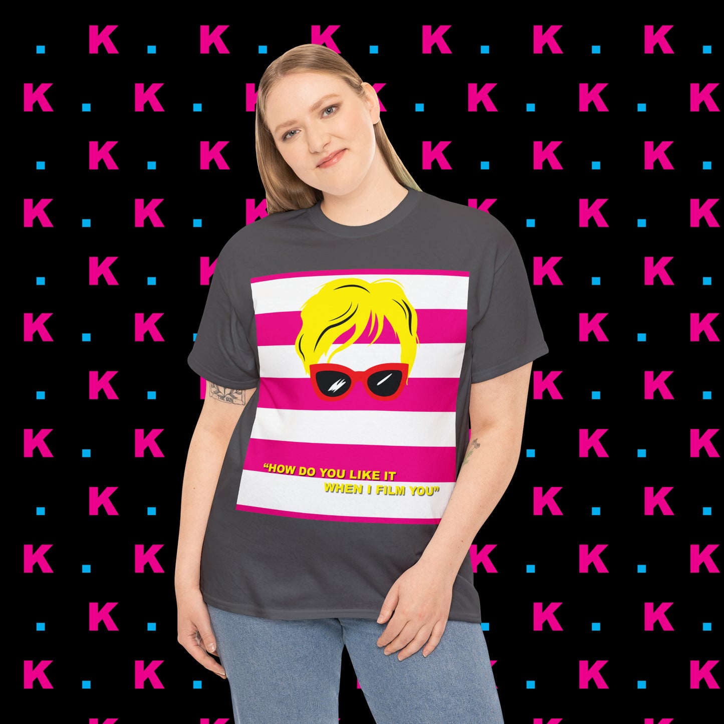 Karen - How do you like it when I Film you? Unisex heavy cotton T-shirt