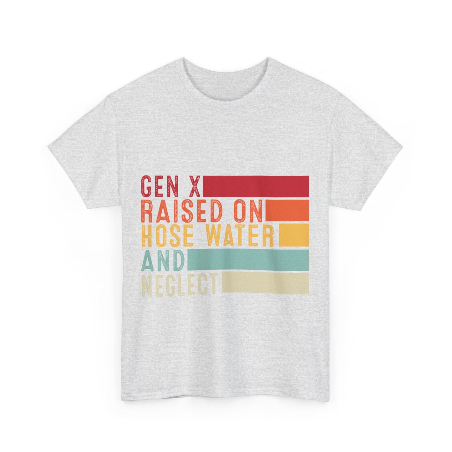 GEN X Raised On Hose Water & Neglect Tshirt Unisex Heavy Cotton