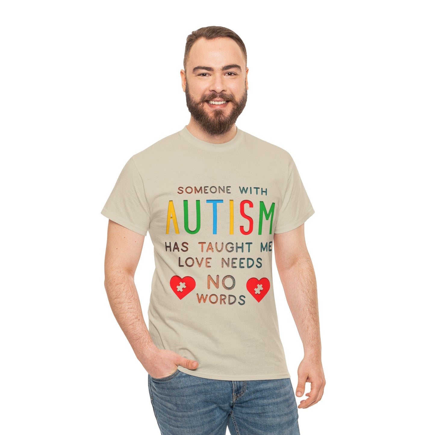 Autism Someone with Autism has Taught Me Love Needs No Words T-shirt Unisex Heavy Cotton
