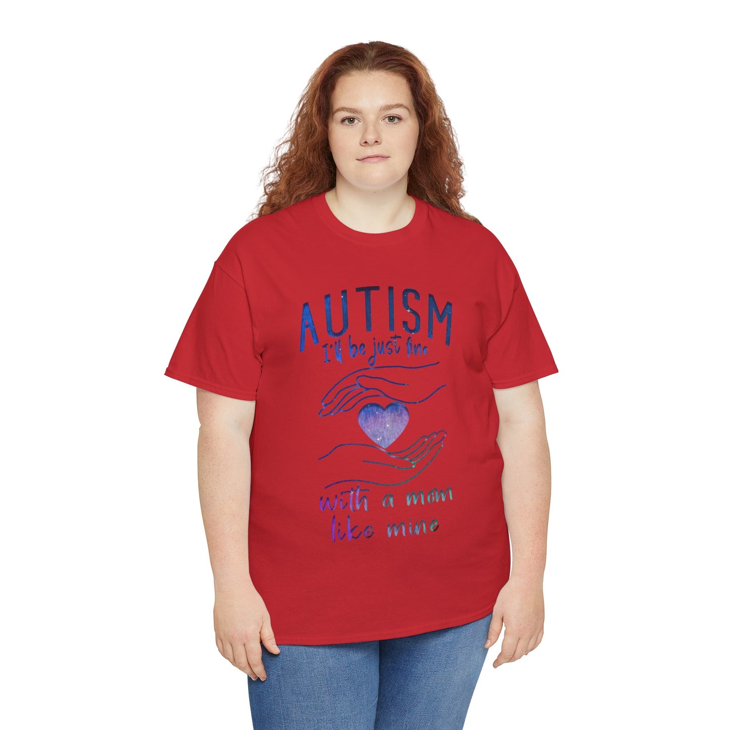 Autism I'll Be Just Fine with a Mom Like Mine T-shirt Unisex Heavy Cotton