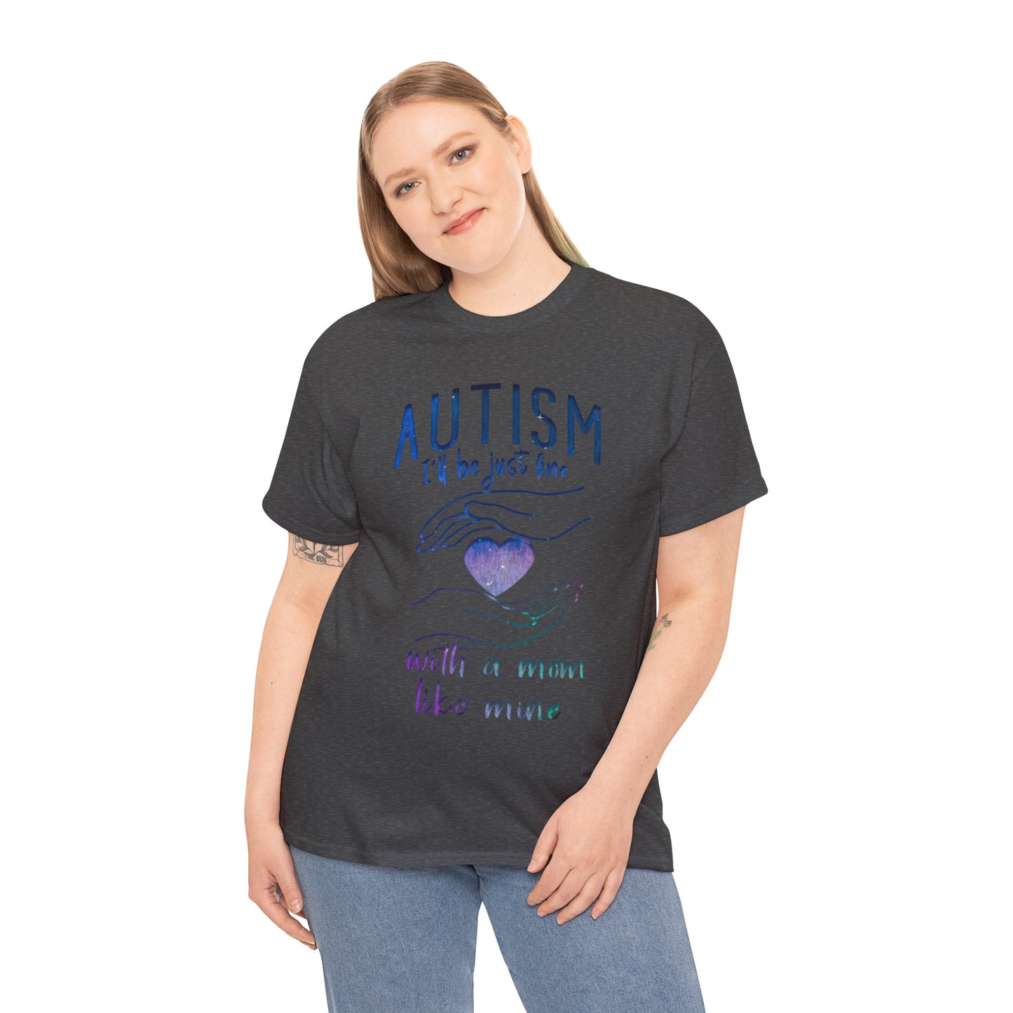 Autism I'll Be Just Fine with a Mom Like Mine T-shirt Unisex Heavy Cotton