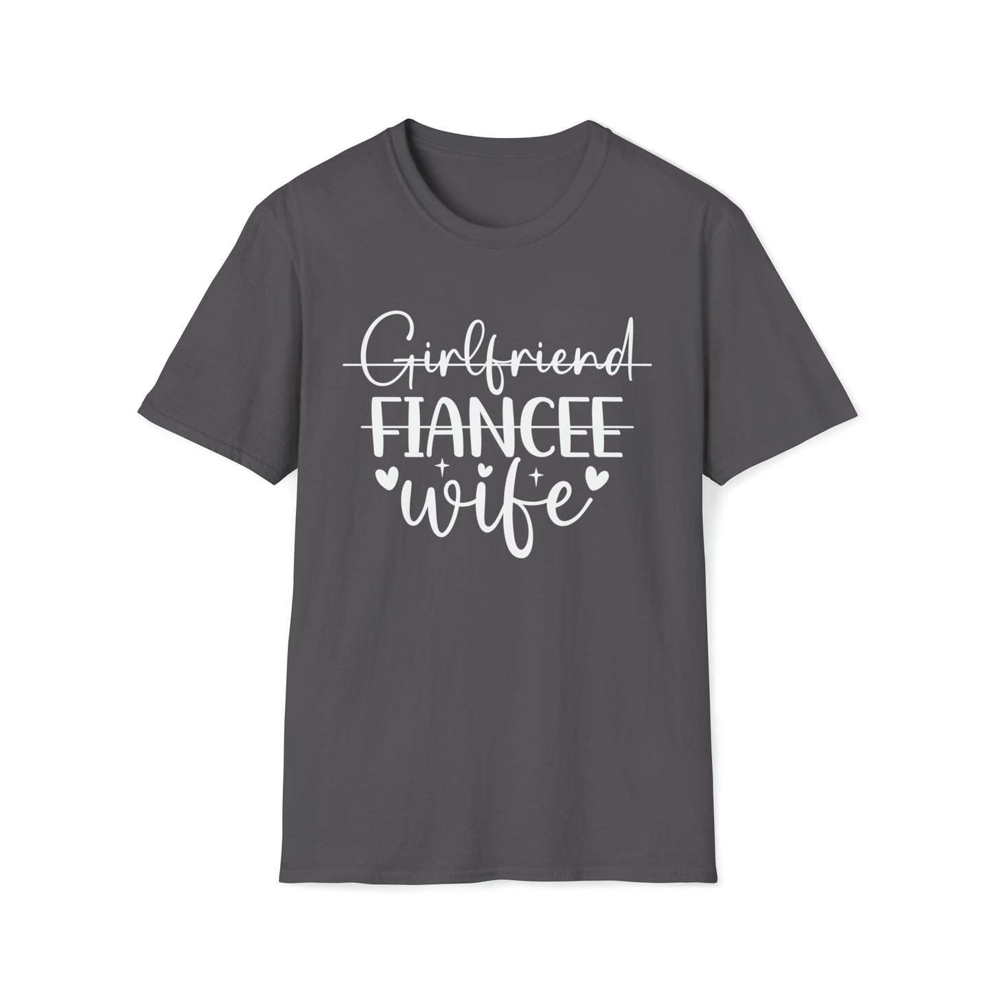 Girlfriend -> Fiancée -> Wife T-Shirt