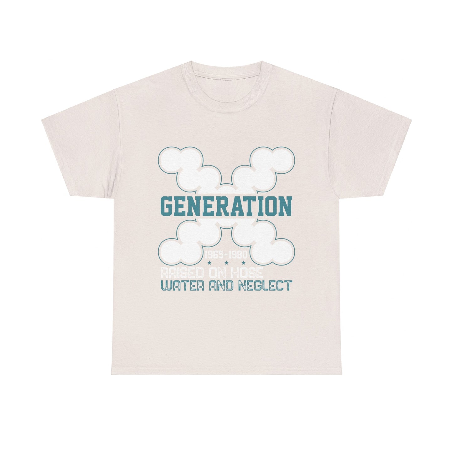 GEN X Raised On Hose Water & Neglect Tshirt Unisex Heavy Cotton T-shirt Unisex Heavy Cotton