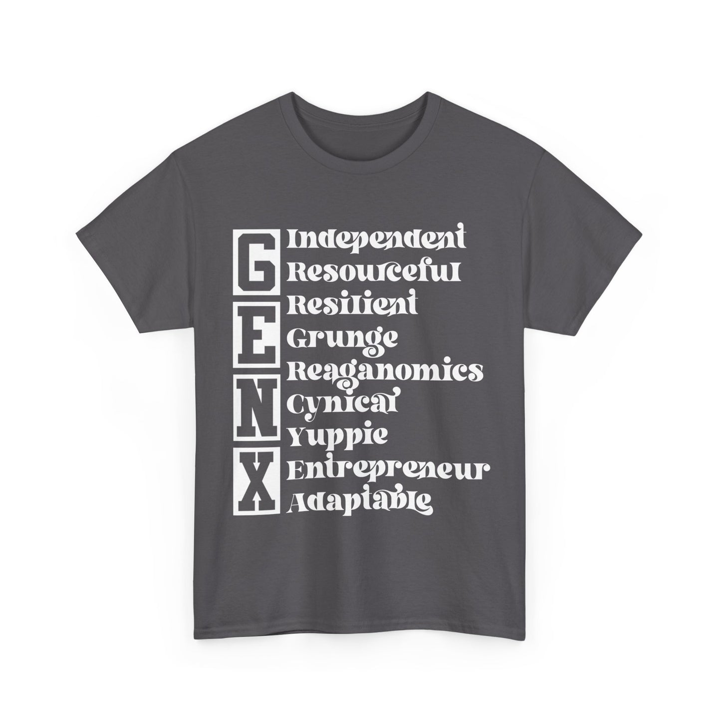 Funny Gen X Independent Resourceful Resilient Grunge Reganomics Yuppie Adaptable Entrepreneur Cynical Tshirt Unisex Heavy Cotton
