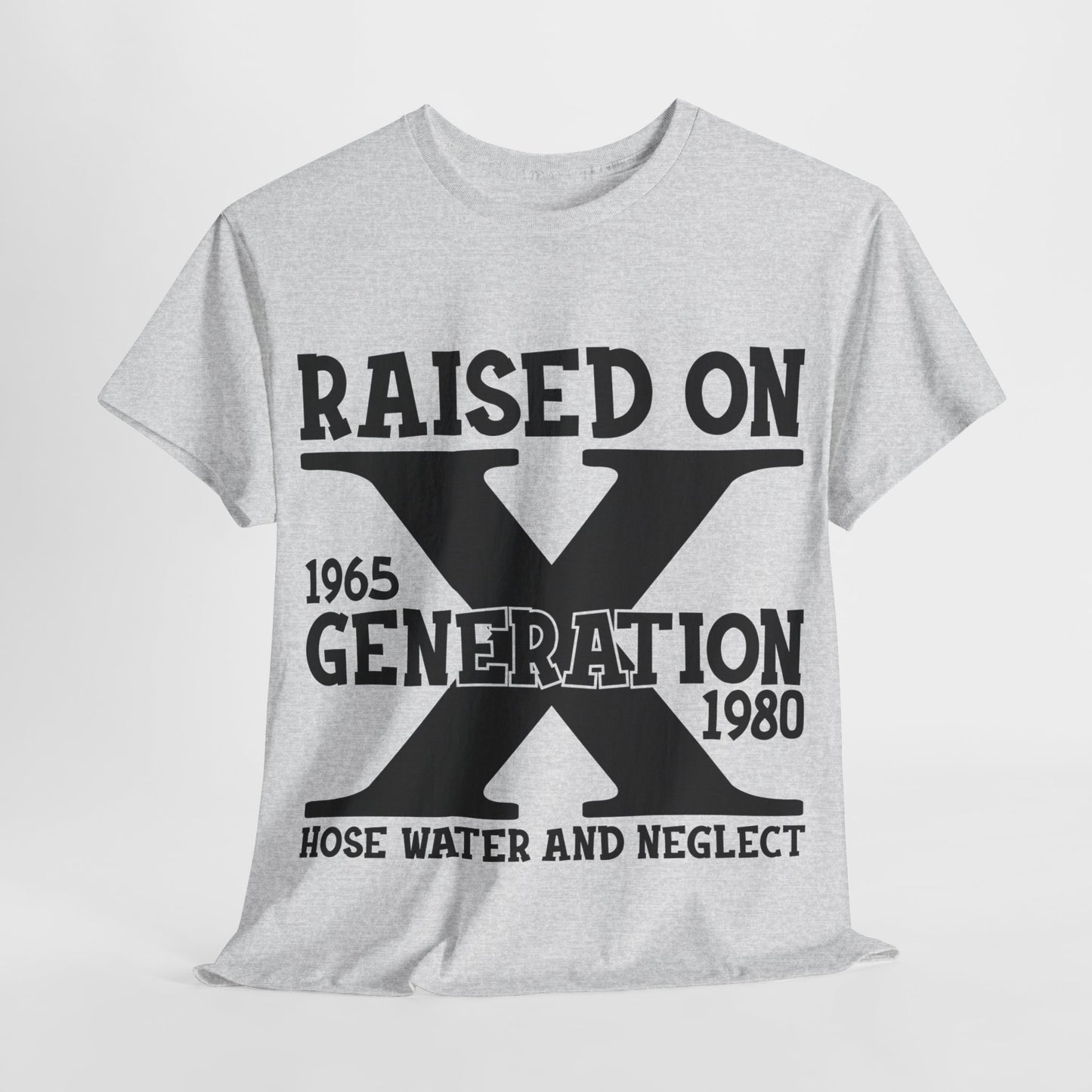GEN X Raised On Hose Water & Neglect Tshirt Unisex Heavy Cotton