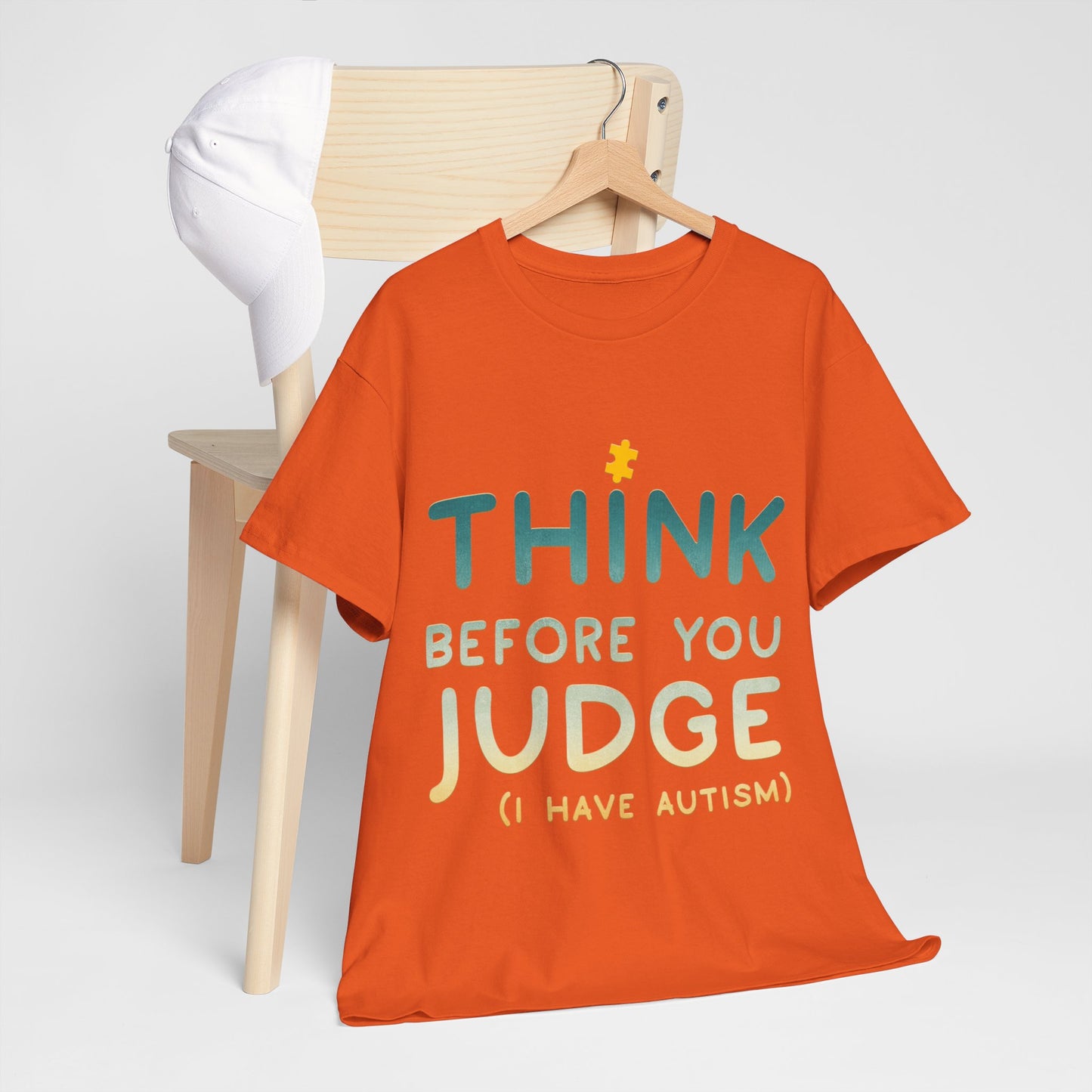 Think Before You Judge I have Autism T-shirt Unisex Heavy Cotton