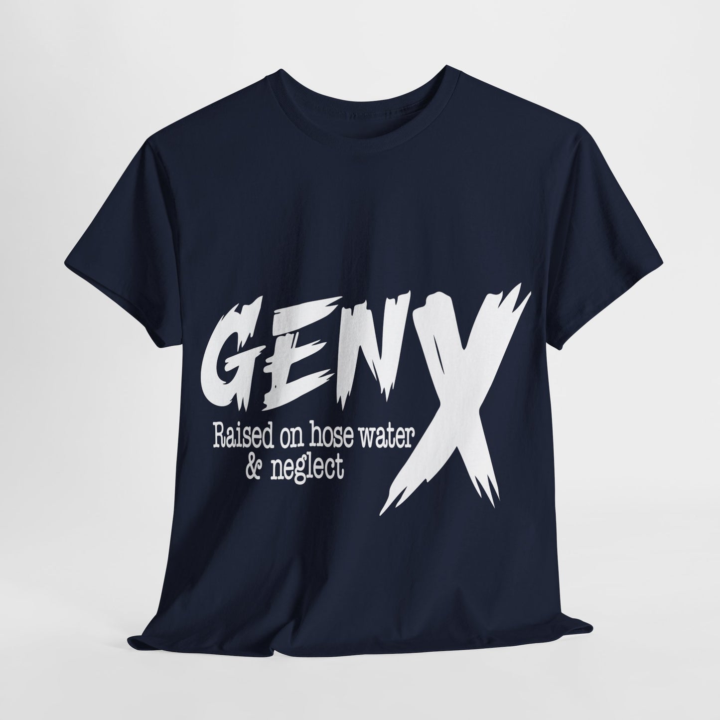 GEN X Raised On Hose Water & Neglect Tshirt Unisex Heavy Cotton