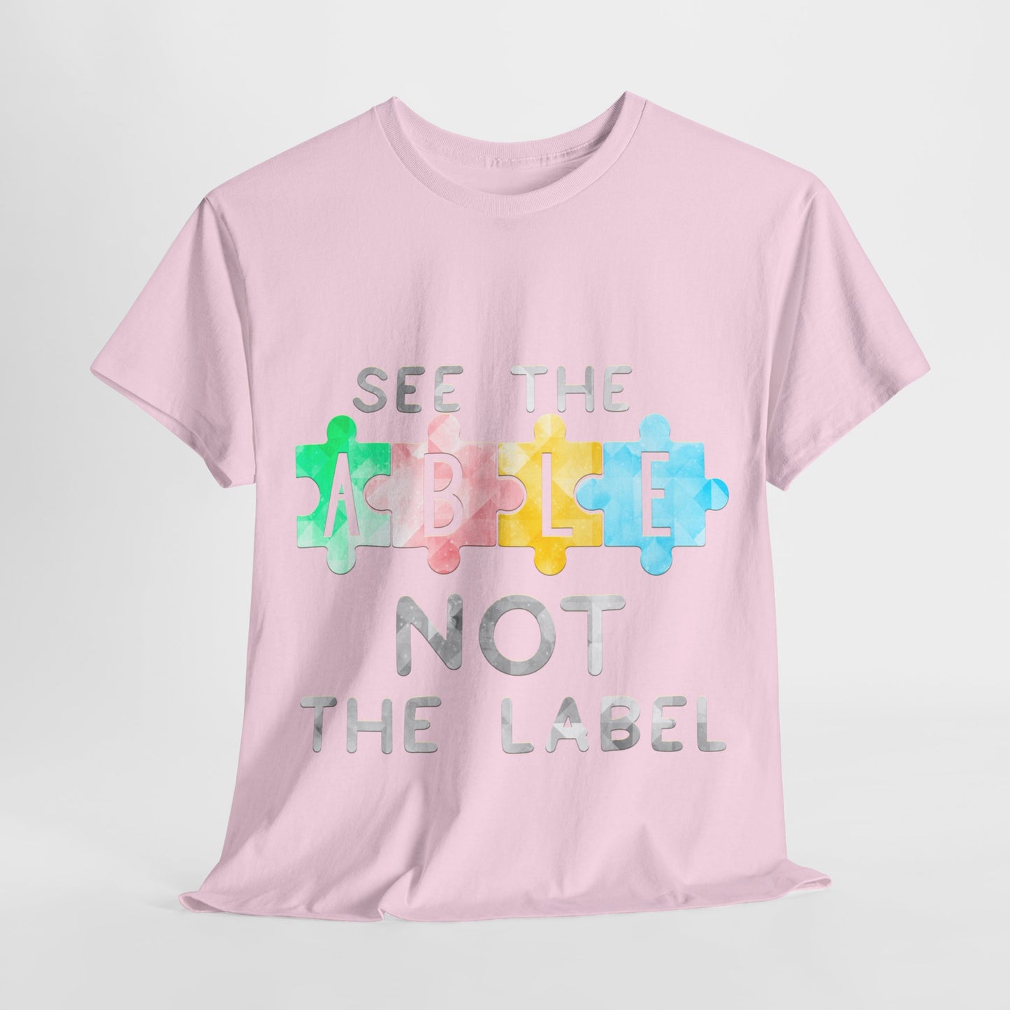 Autism SEE THE ABLE NOT THE LABEL T-shirt Unisex Heavy Cotton