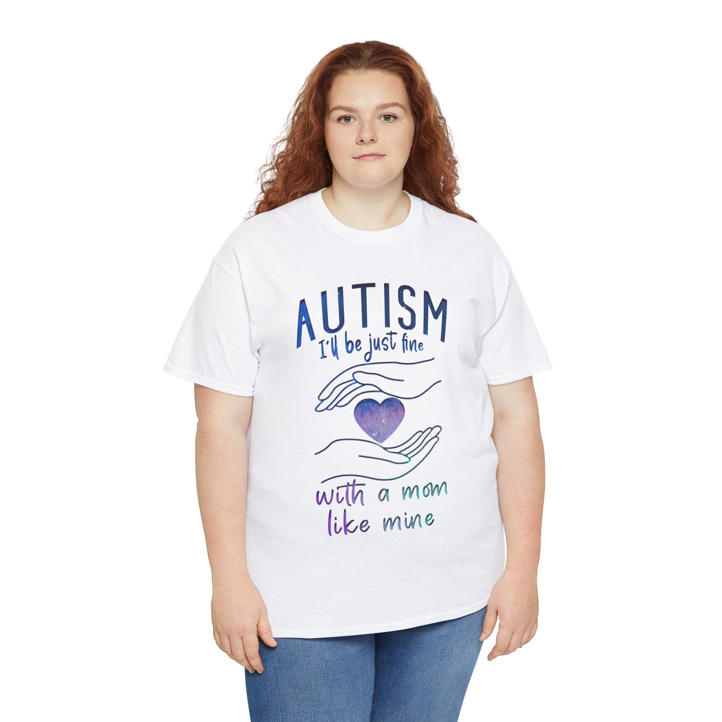 Autism I'll Be Just Fine with a Mom Like Mine T-shirt Unisex Heavy Cotton