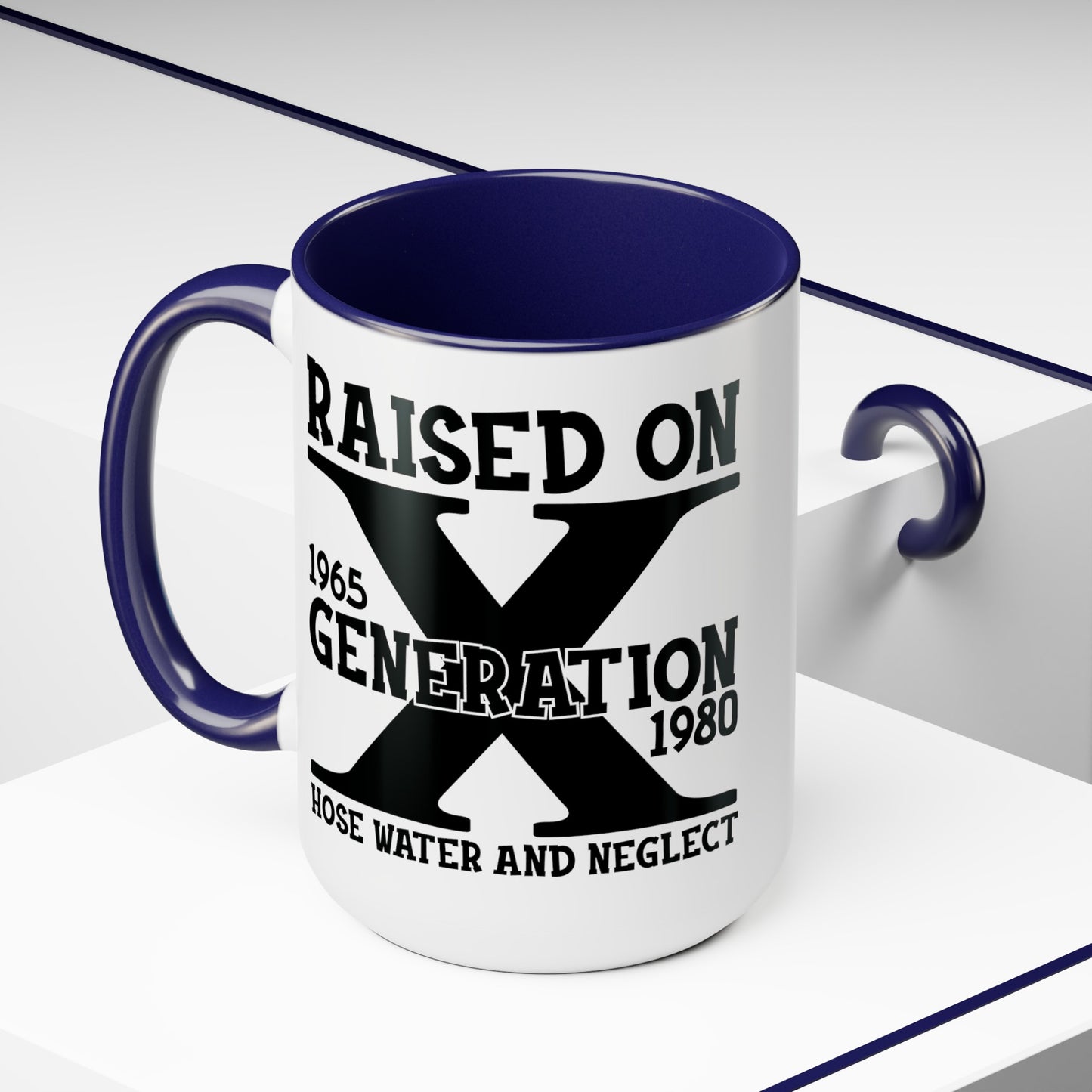 GEN X Raised On Hose Water & Neglect 15oz Coffee Mug