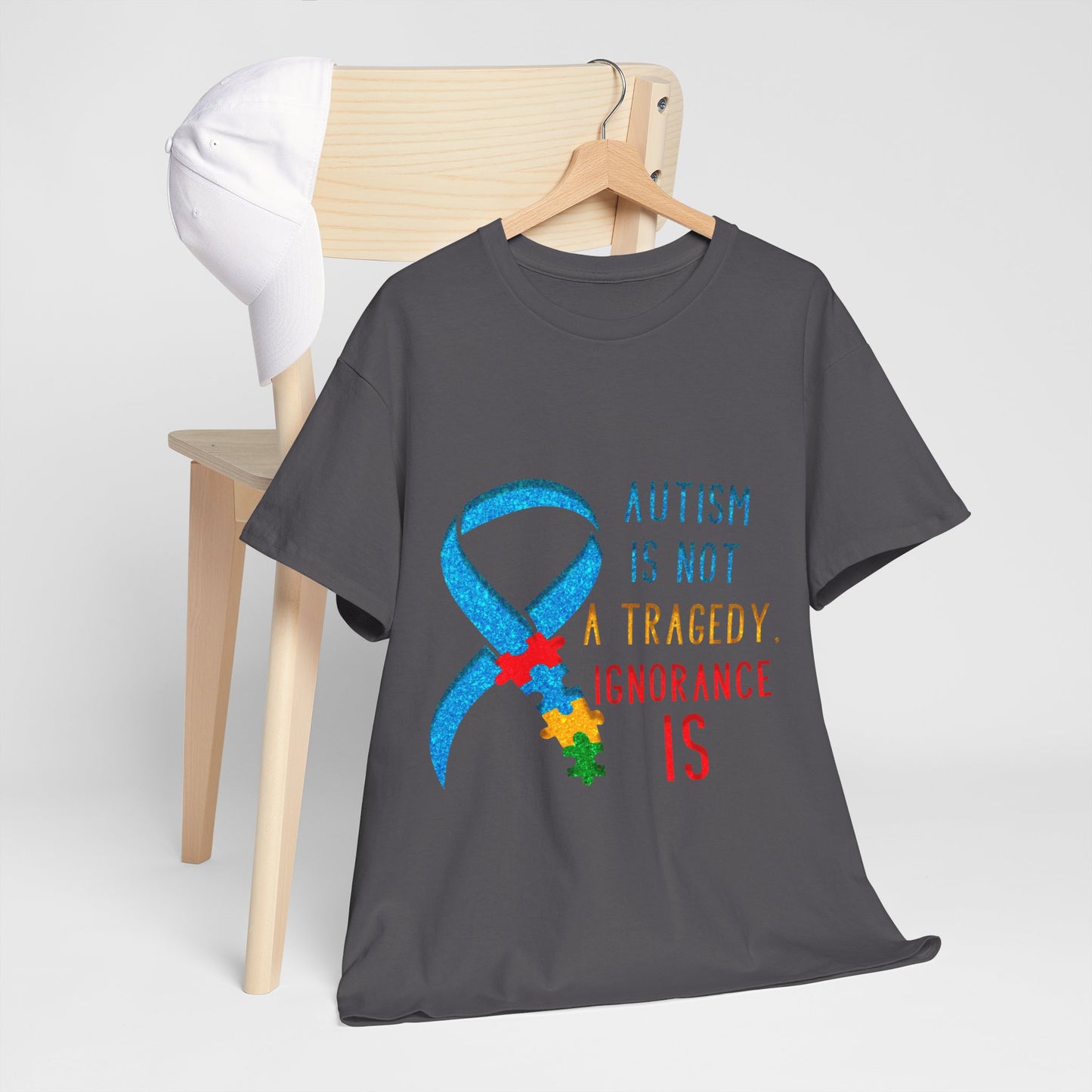 Autism is NOT a Tragedy IGNORANCE is T-shirt Unisex Heavy Cotton