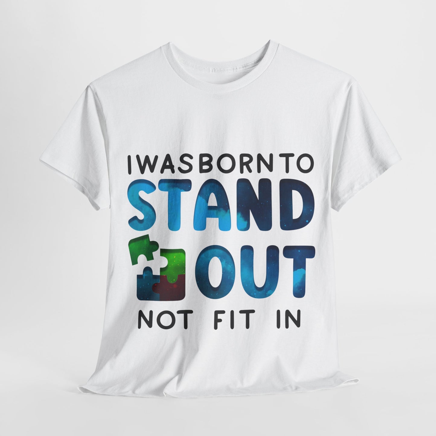 Autism I was Born To Stand Out T-shirt Unisex Heavy Cotton