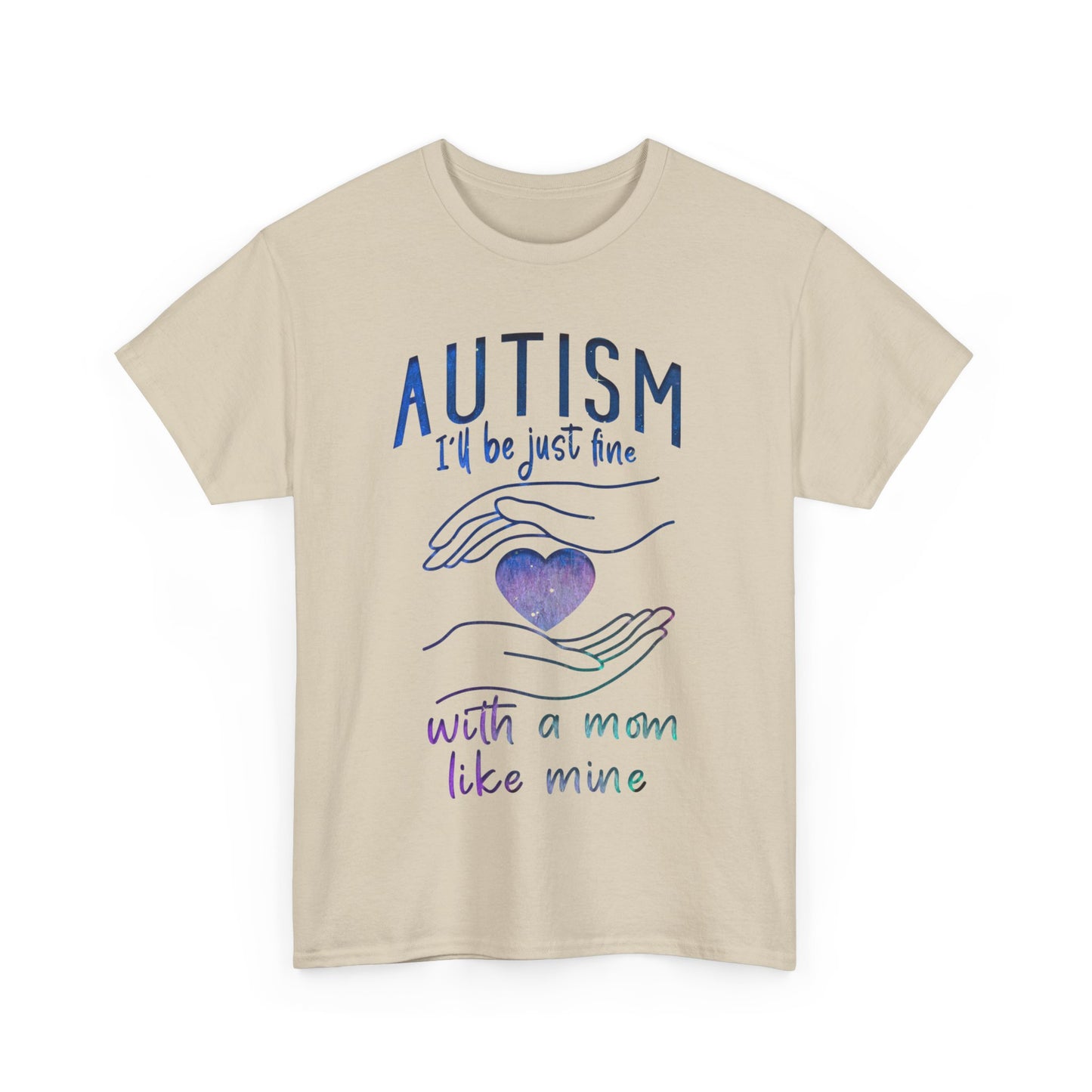 Autism I'll Be Just Fine with a Mom Like Mine T-shirt Unisex Heavy Cotton