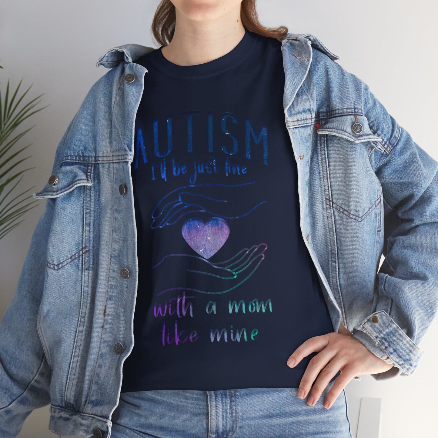 Autism I'll Be Just Fine with a Mom Like Mine T-shirt Unisex Heavy Cotton
