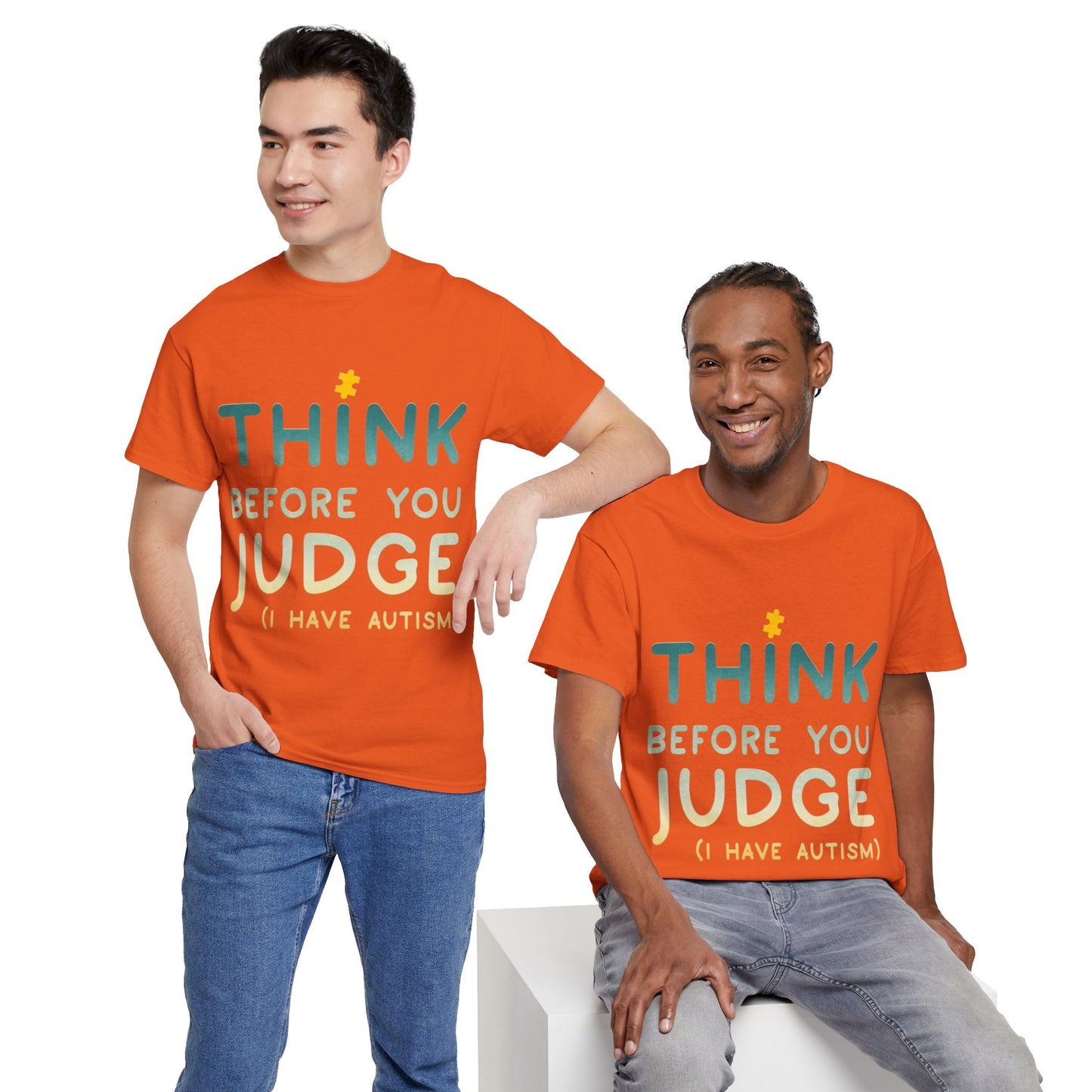 Think Before You Judge I have Autism T-shirt Unisex Heavy Cotton