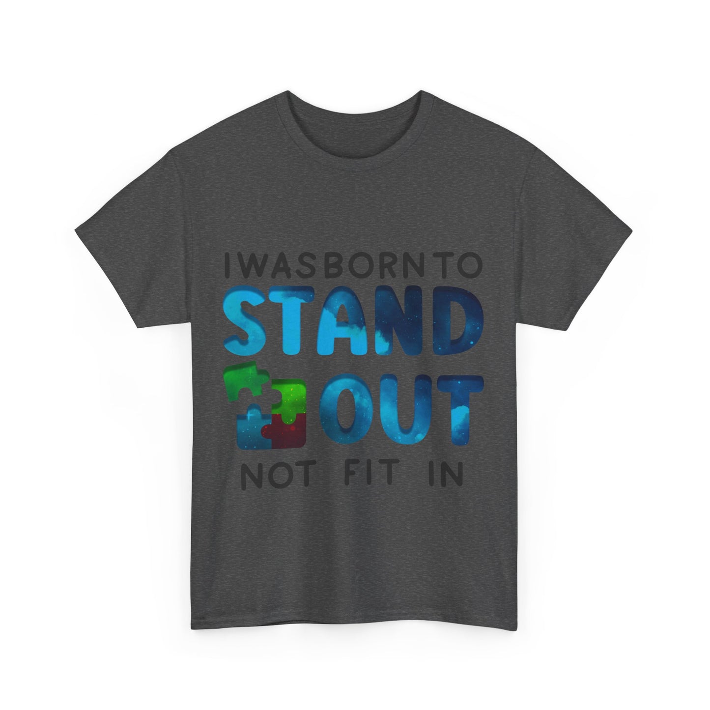 Autism I was Born To Stand Out T-shirt Unisex Heavy Cotton