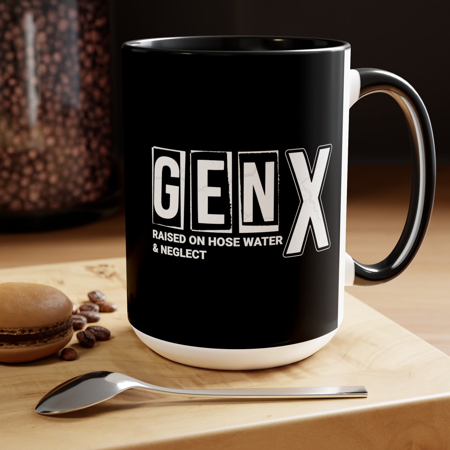 Funny Coffee Mug Gen X Raised on Hose Water and Neglect 15oz Coffee Mug