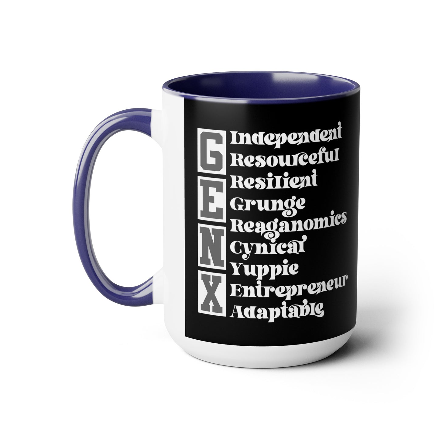 Funny Coffee Mug Gen X Independent Resourceful Resilient Grunge Reganomics Yuppie Adaptable Entrepreneur Cynical15oz Coffee Mug