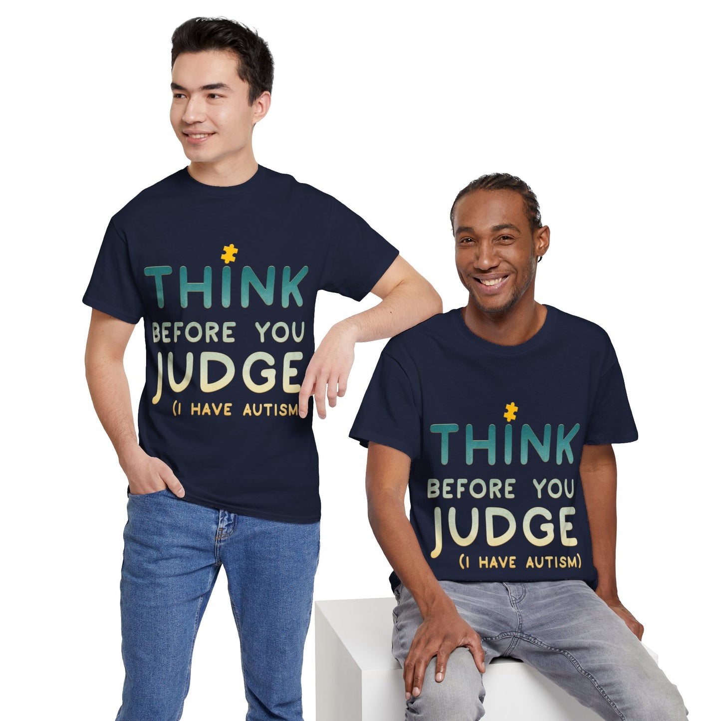Think Before You Judge I have Autism T-shirt Unisex Heavy Cotton