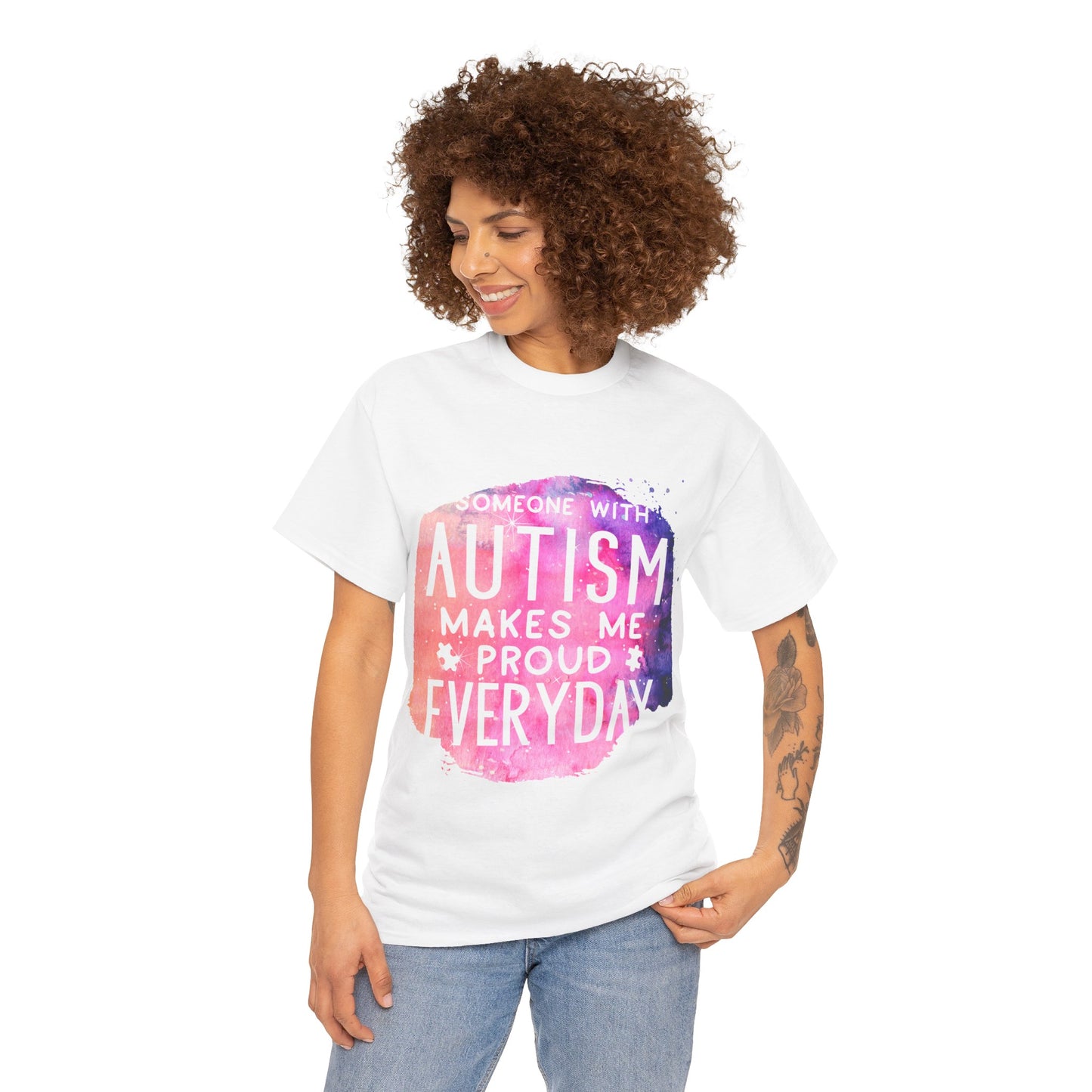 Autism Someone with Autism Makes Me Proud Everyday T-shirt Unisex Heavy Cotton