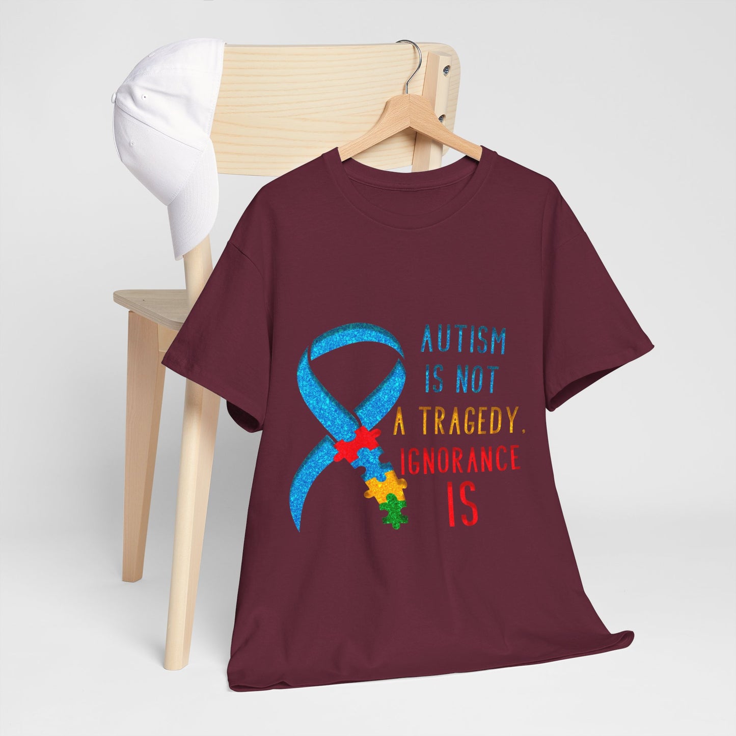 Autism is NOT a Tragedy IGNORANCE is T-shirt Unisex Heavy Cotton