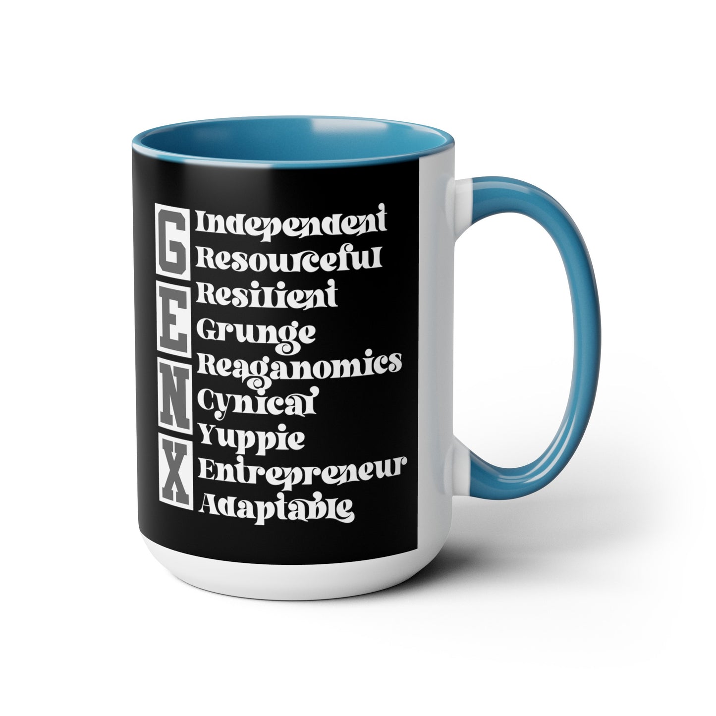 Funny Coffee Mug Gen X Independent Resourceful Resilient Grunge Reganomics Yuppie Adaptable Entrepreneur Cynical15oz Coffee Mug