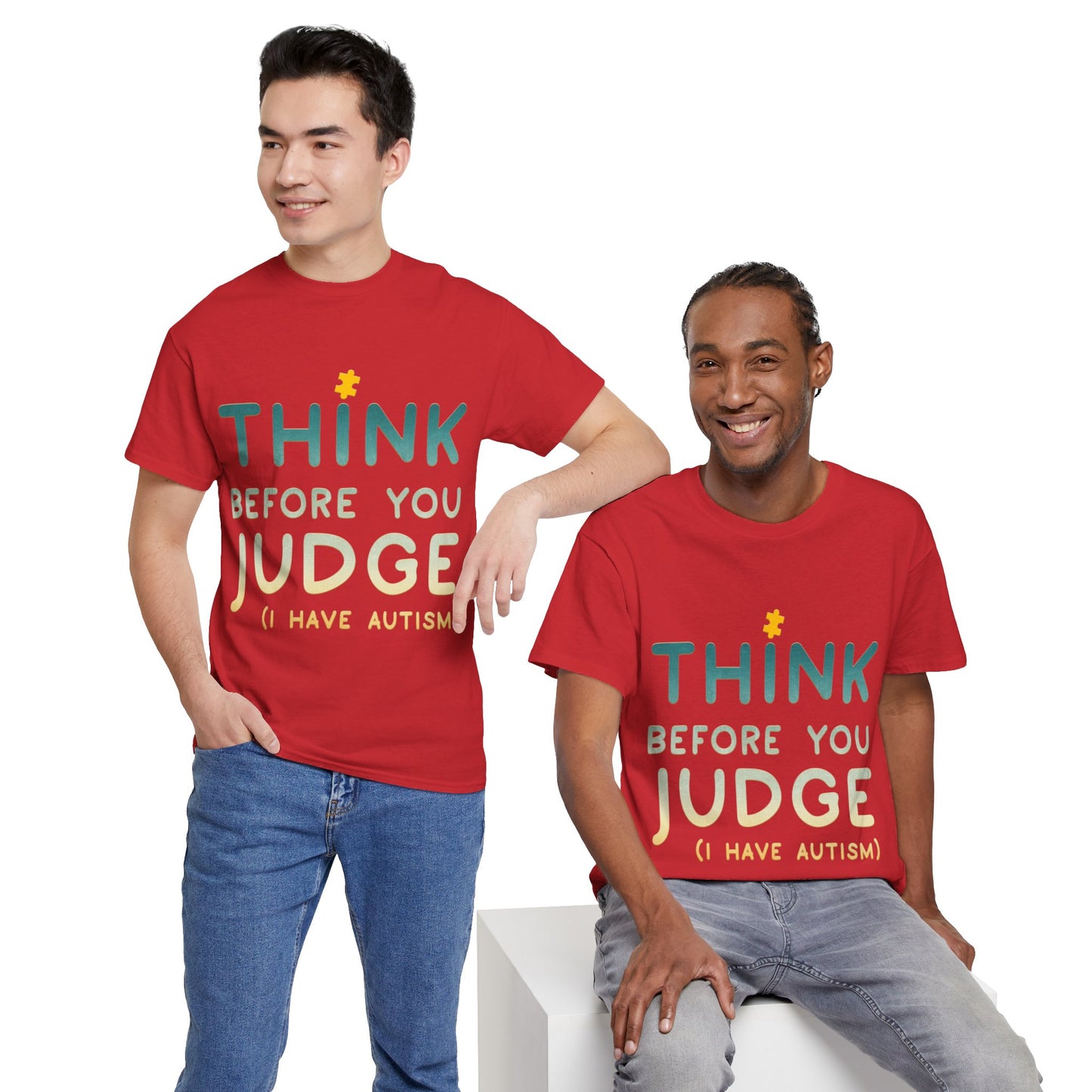 Think Before You Judge I have Autism T-shirt Unisex Heavy Cotton