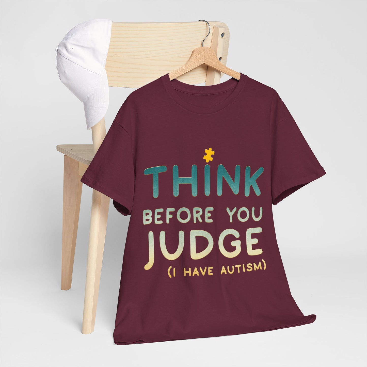 Think Before You Judge I have Autism T-shirt Unisex Heavy Cotton