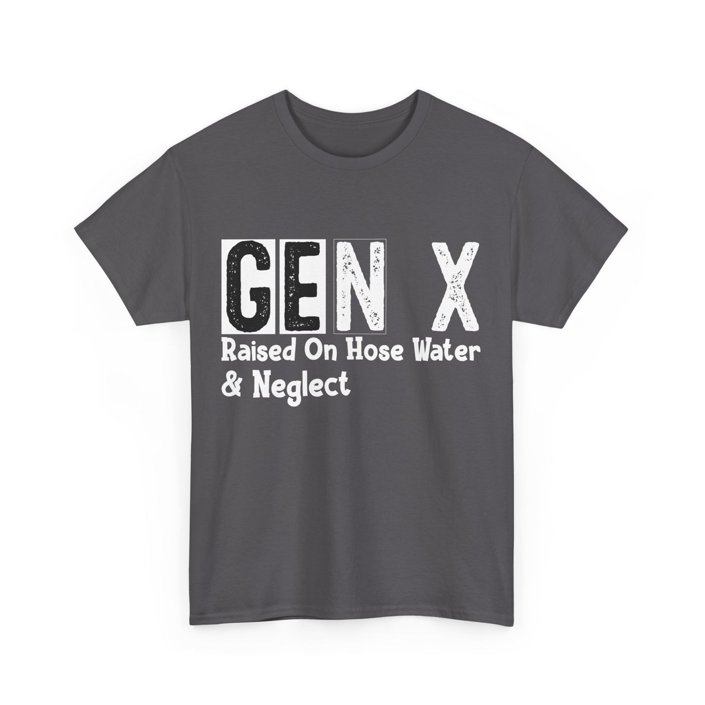 GEN X Raised On Hose Water & Neglect Tshirt Unisex Heavy Cotton