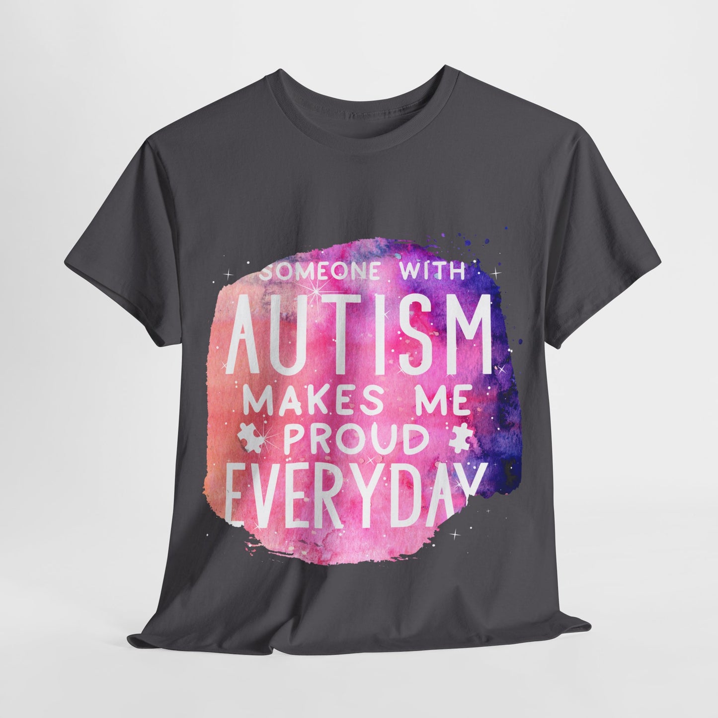 Autism Someone with Autism Makes Me Proud Everyday T-shirt Unisex Heavy Cotton