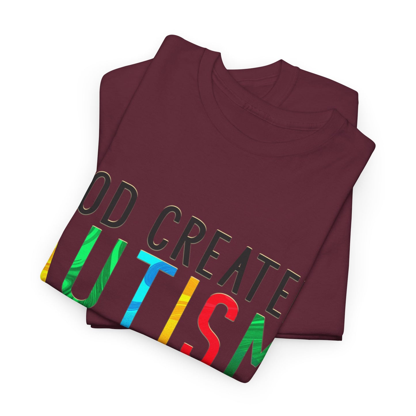 God Created Autism Because Normal Was Too Boring T-shirt Unisex Heavy Cotton