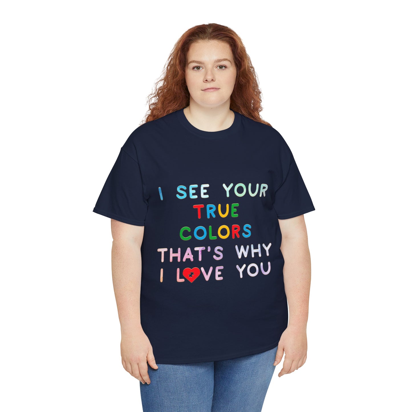 Autism I See Your True Colors That's Why I Love you T-shirt Unisex Heavy Cotton