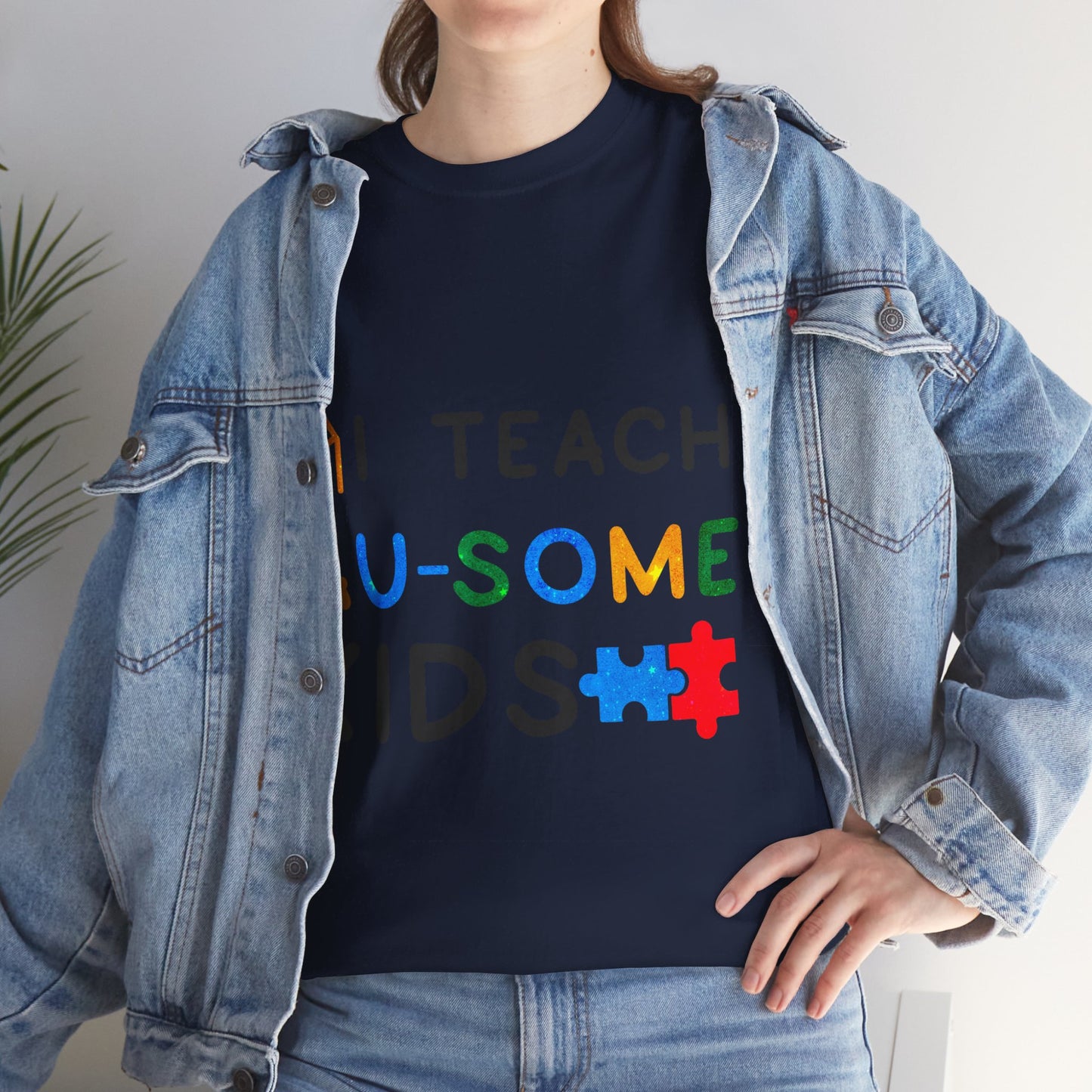 Autism I TEACH AU-SOME KIDS T-shirt Unisex Heavy Cotton