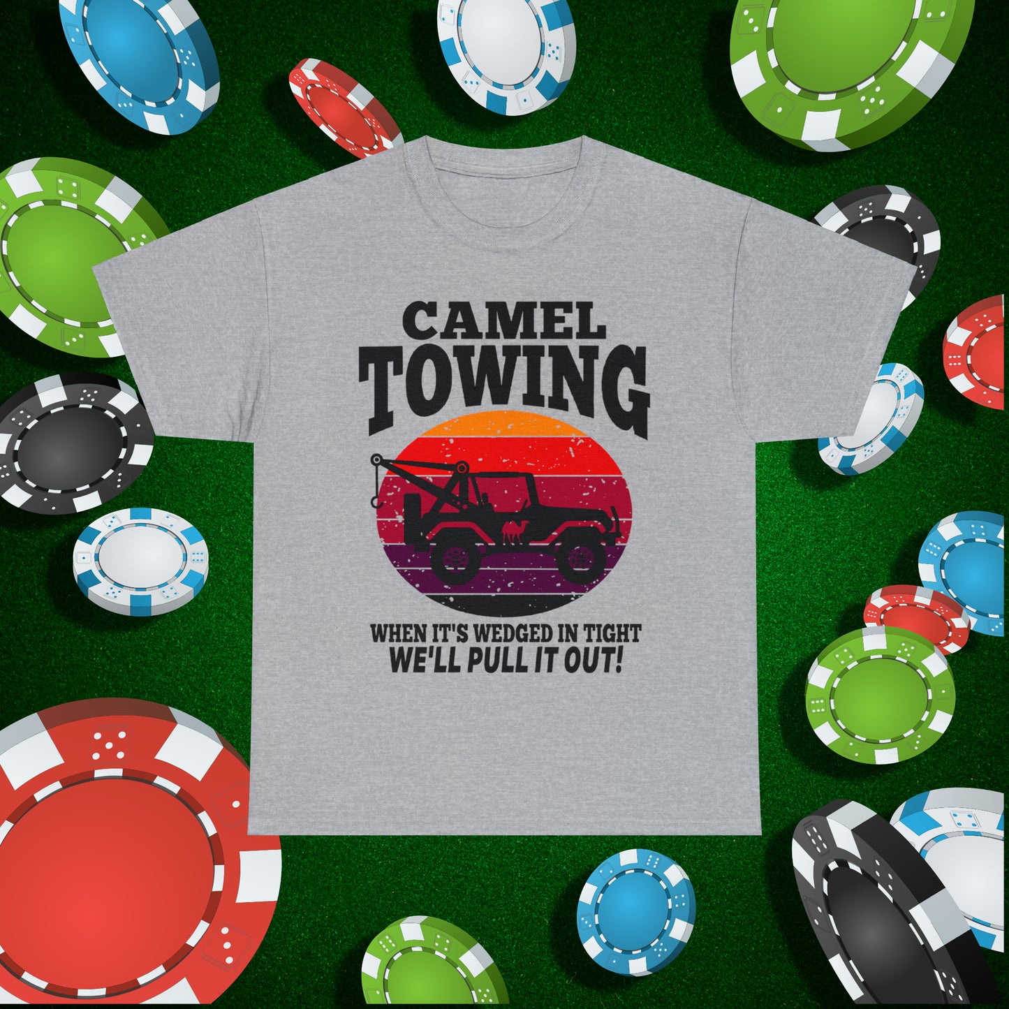 Camel Towing When its wedged in tight we'll pull it out T-Shirt
