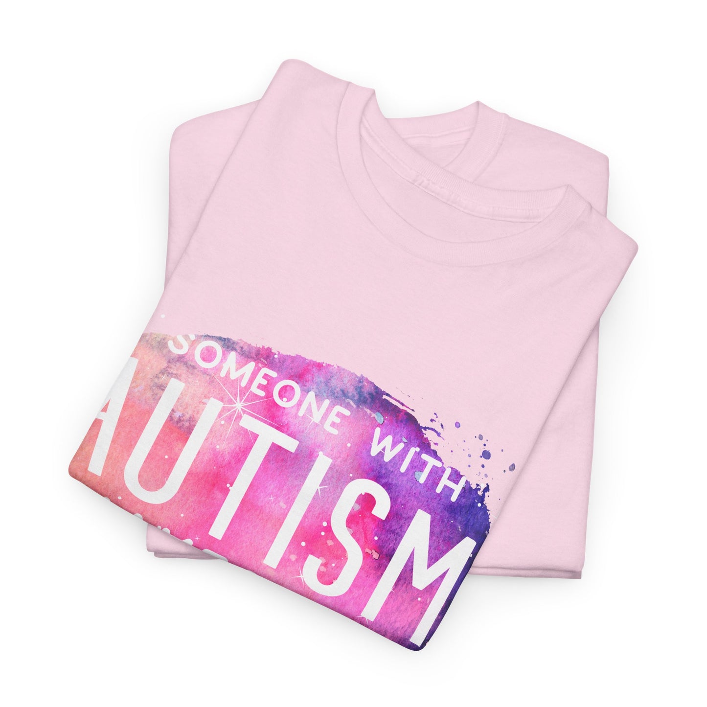 Autism Someone with Autism Makes Me Proud Everyday T-shirt Unisex Heavy Cotton