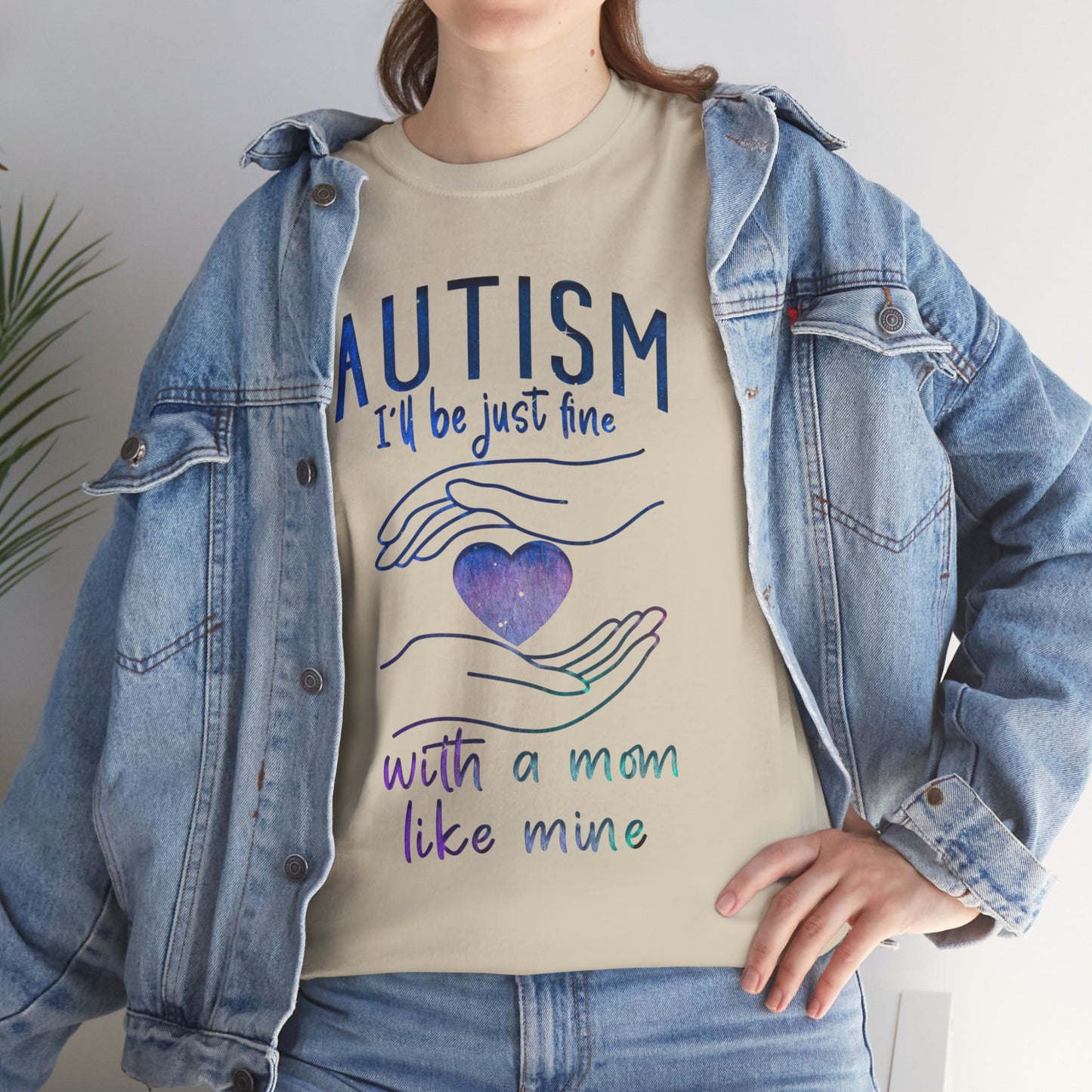 Autism I'll Be Just Fine with a Mom Like Mine T-shirt Unisex Heavy Cotton