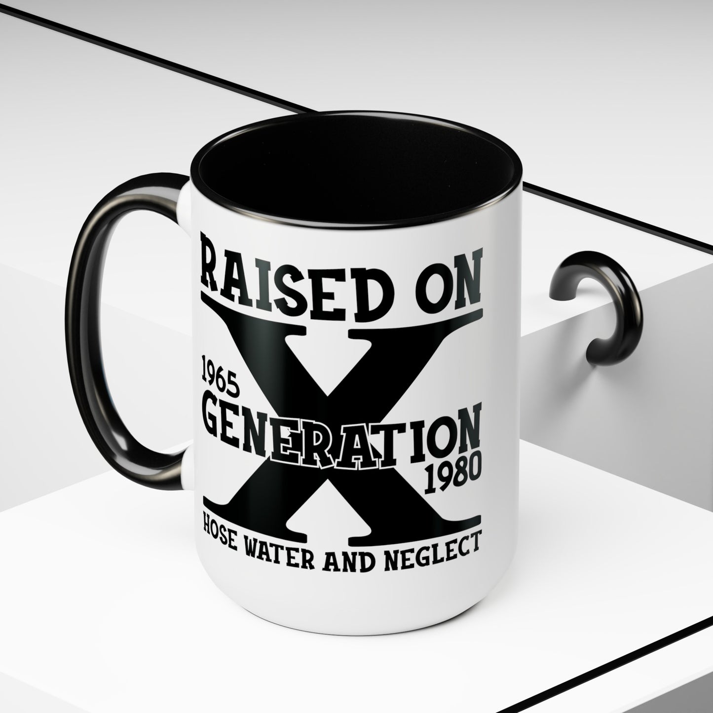 GEN X Raised On Hose Water & Neglect 15oz Coffee Mug