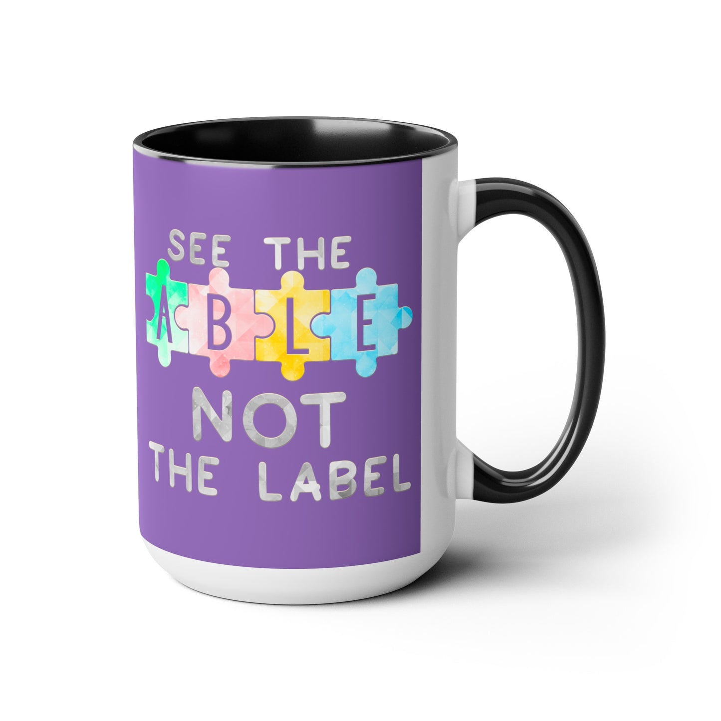 Autism SEE THE ABLE NOT THE LABEL T-shirt 15oz Coffee Mug