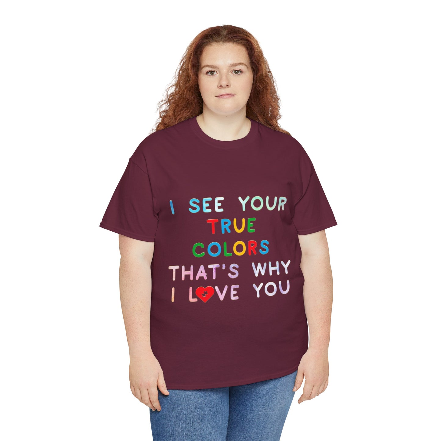 Autism I See Your True Colors That's Why I Love you T-shirt Unisex Heavy Cotton