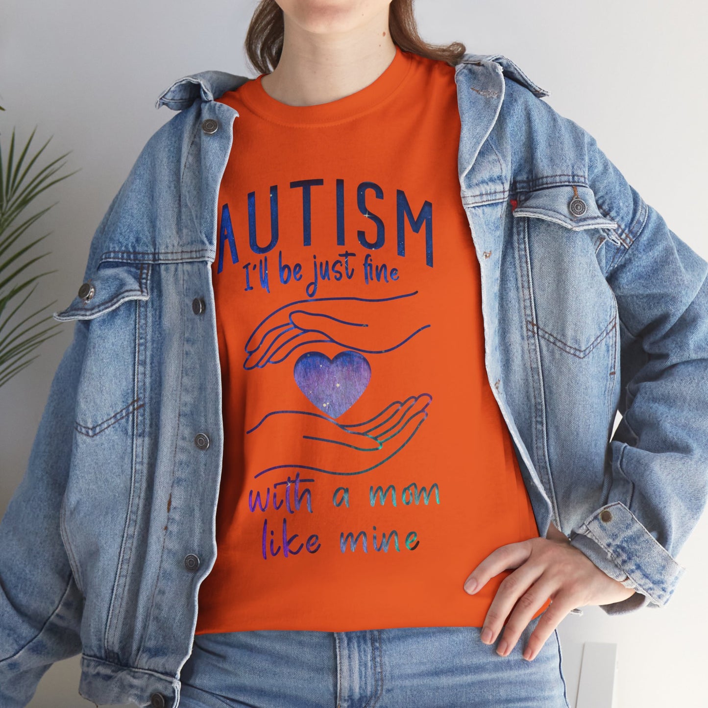 Autism I'll Be Just Fine with a Mom Like Mine T-shirt Unisex Heavy Cotton