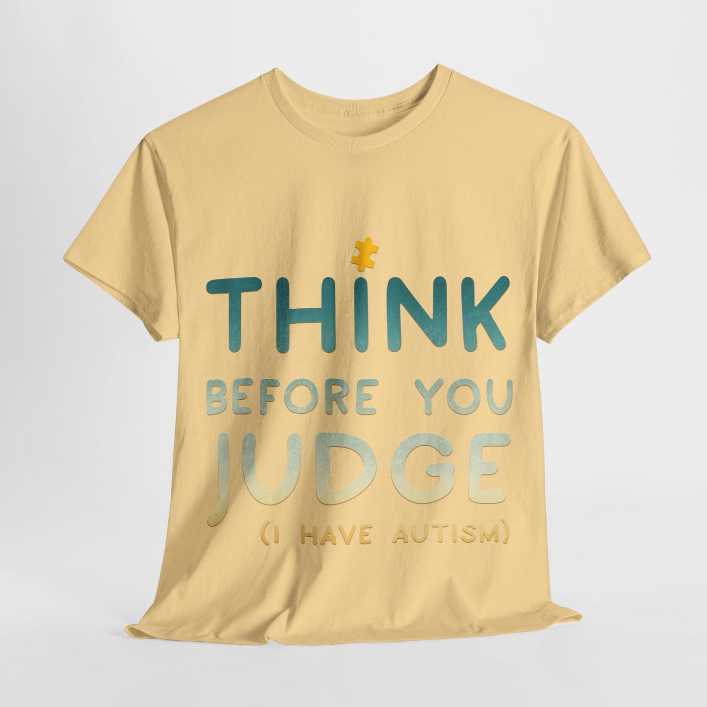Think Before You Judge I have Autism T-shirt Unisex Heavy Cotton
