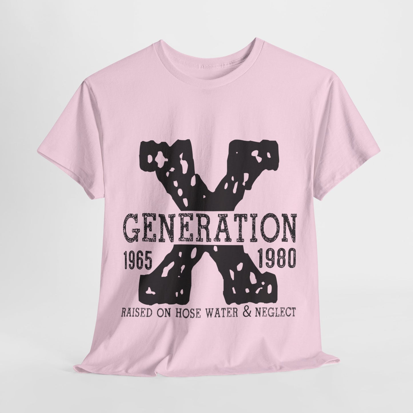 Copy of GEN X Raised On Hose Water & Neglect Tshirt Unisex Heavy Cotton