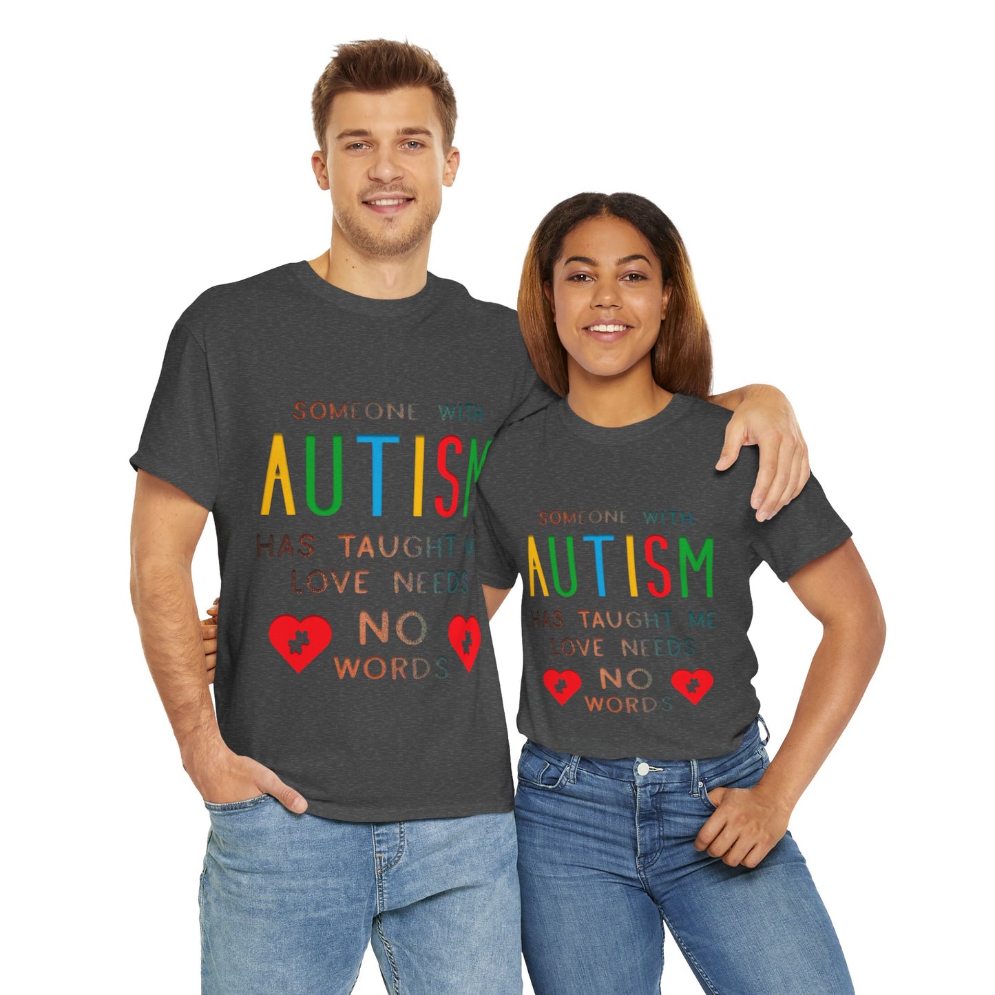 Autism Someone with Autism has Taught Me Love Needs No Words T-shirt Unisex Heavy Cotton