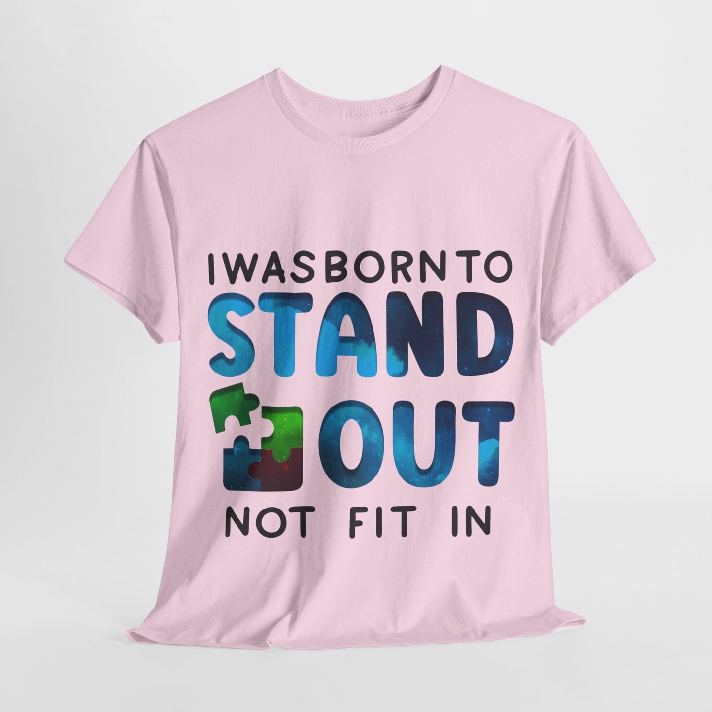 Autism I was Born To Stand Out T-shirt Unisex Heavy Cotton