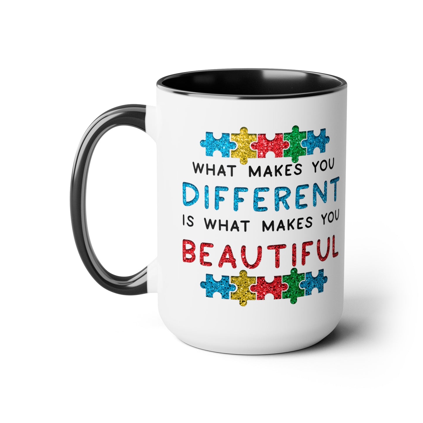 Autism WHAT MAKES YOU DIFFERENT IS WHAT MAKES YOU BEAUTIFUL T-shirt 15oz Coffee Mug