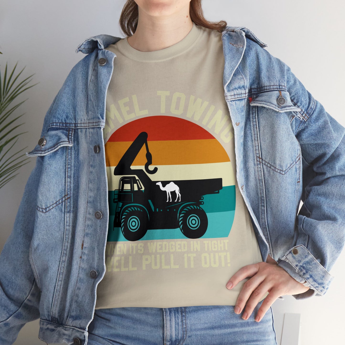 Camel Towing When its wedged in tight we'll pull it out T-Shirt