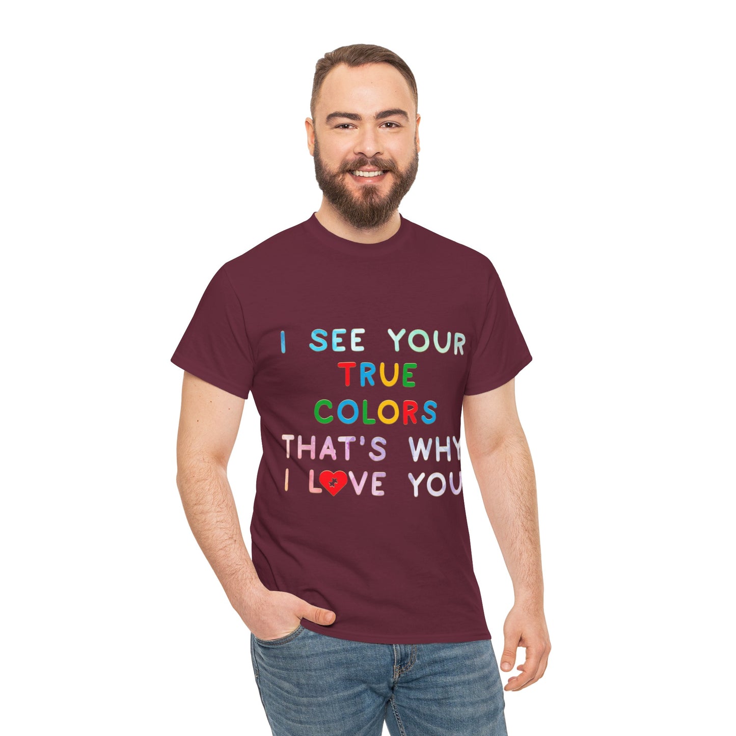 Autism I See Your True Colors That's Why I Love you T-shirt Unisex Heavy Cotton