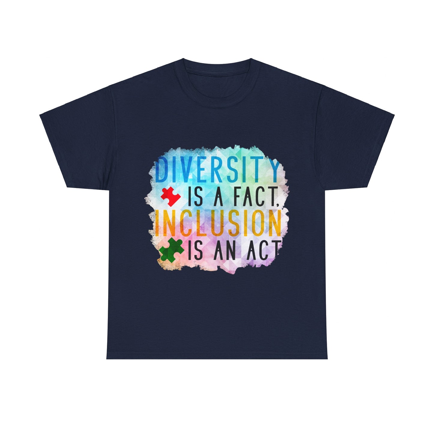 Autism Diversity is a Fact, Inclusion is an Act T-shirt Unisex Heavy Cotton