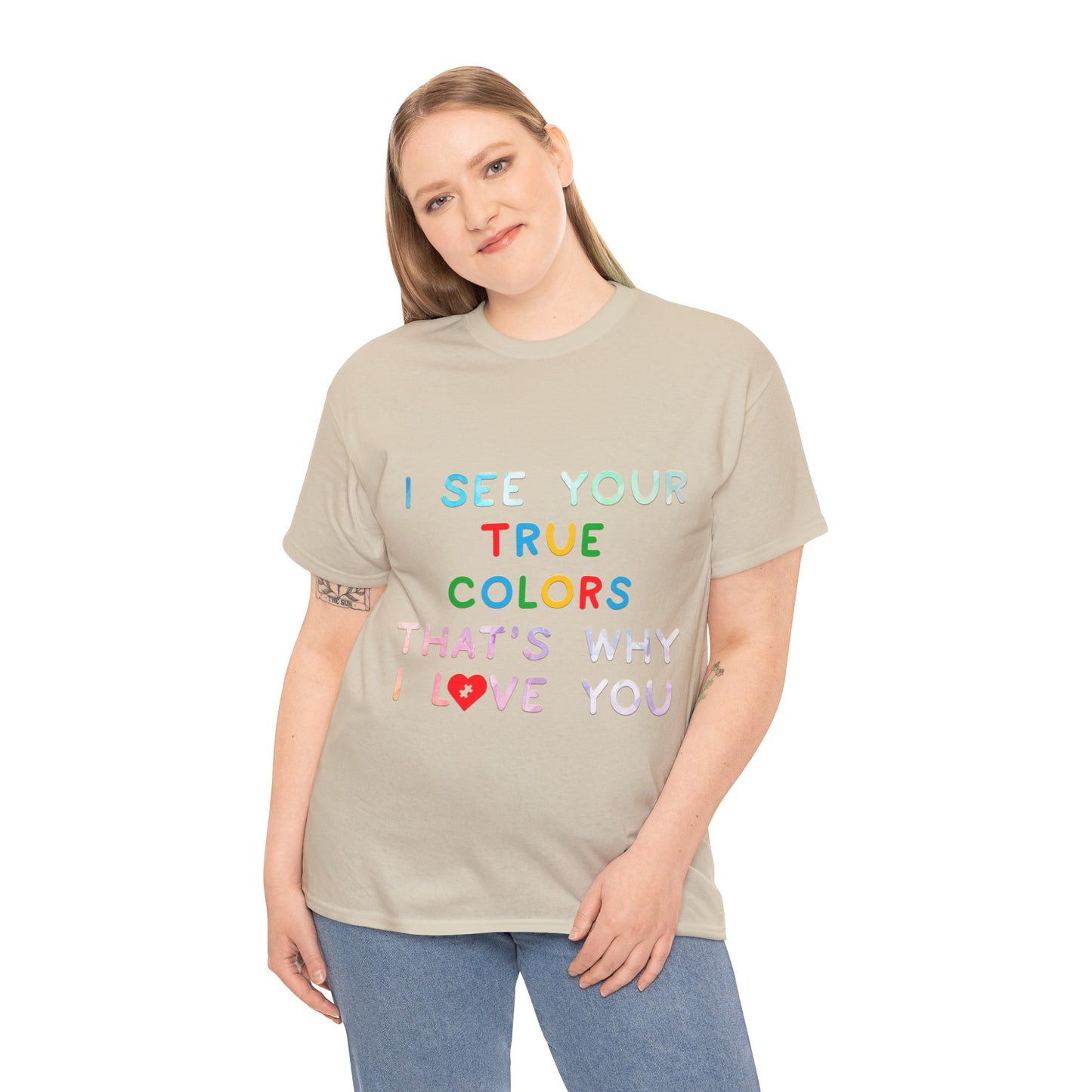 Autism I See Your True Colors That's Why I Love you T-shirt Unisex Heavy Cotton