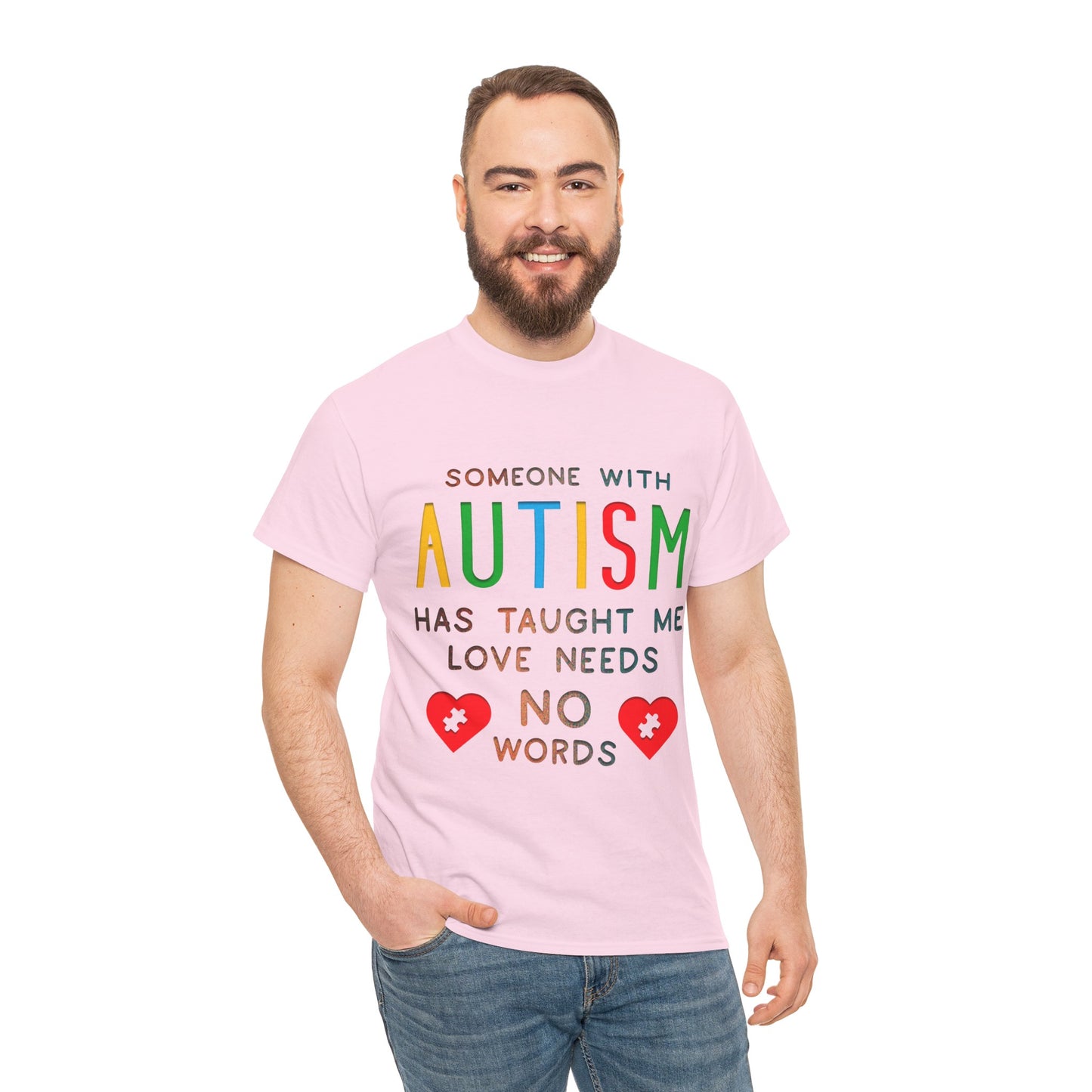 Autism Someone with Autism has Taught Me Love Needs No Words T-shirt Unisex Heavy Cotton